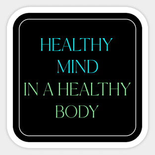 Healthy Mind in a Healthy Body Wellness, Self Care and Mindfulness Sticker